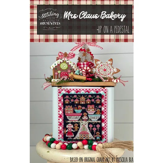 Mrs. Claus Bakery-Up on a Pedestal Series-Stitching with the Housewives