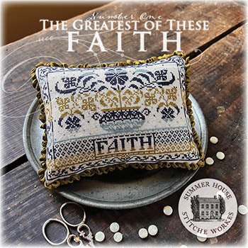 Faith The Greatest of These series by Summer House Stitche Workes