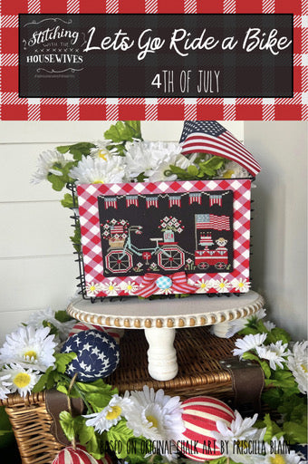 Fourth of July Let’s Go Ride a Bike Series / Stitching w/ the Housewives