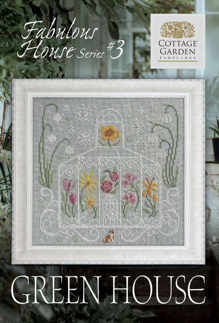 Green House Fabulous House Series #3 Cottage Garden Samplings