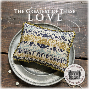 Love - The Greatest of These Series - Summer House Stitche Workes